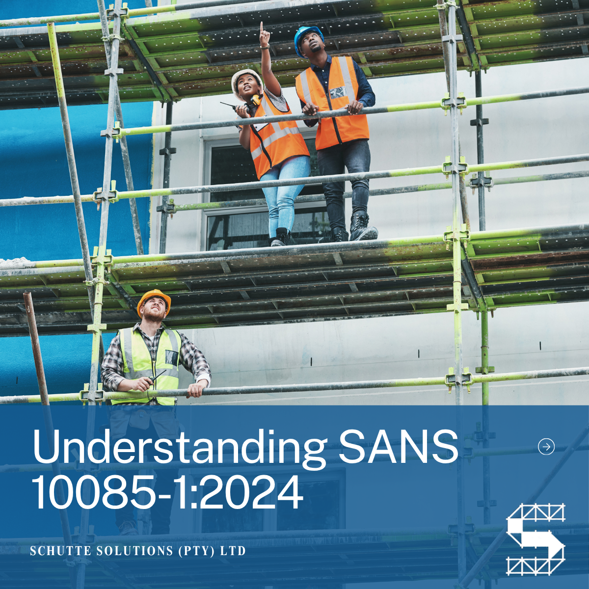 Understanding SANS 10085-1:2024 – What Every Scaffolding Contractor Should Know